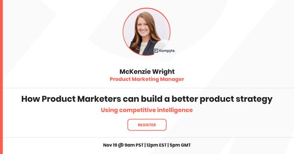 How product marketers can build a better product strategy using competitive intelligence [webinar]