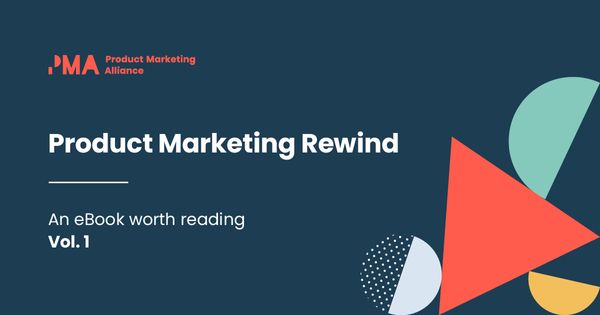 Product Marketing Rewind | Vol. 1